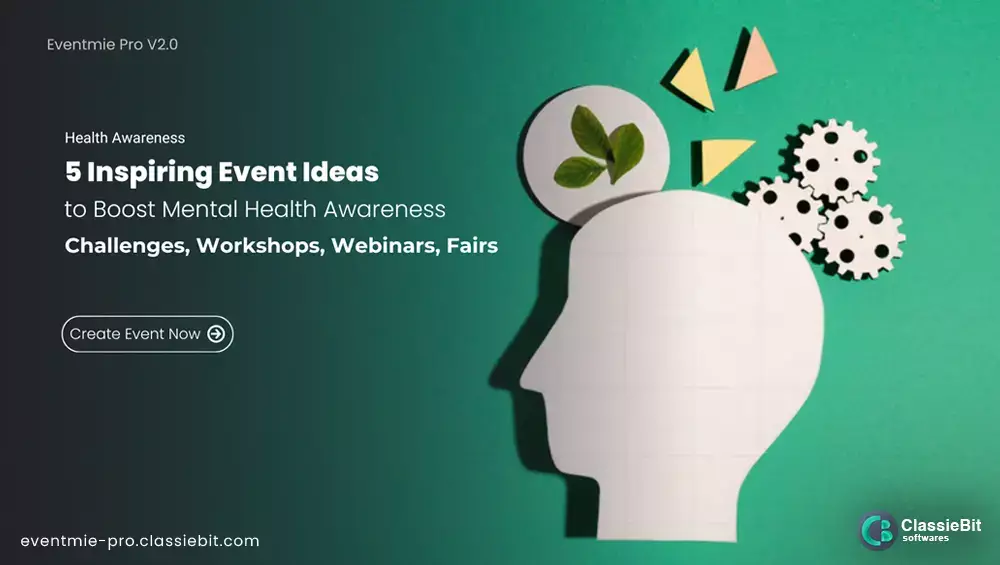 5 Inspiring Event Ideas to Boost Mental Health Awareness | Classiebit Software