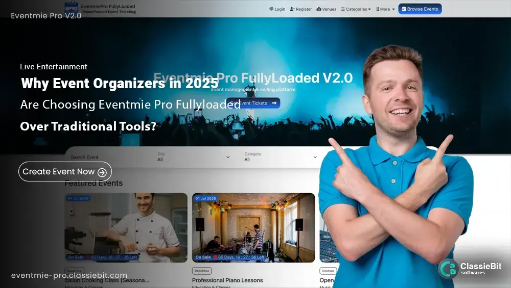 Why Event Organizers in 2025 Are Choosing Eventmie Pro Fullyloaded Over Traditional Tools? | Classiebit Software