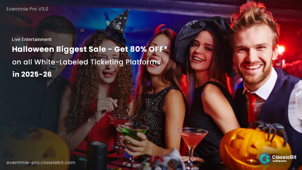 Halloween Biggest Sale – Get 80% OFF on all White-Labeled Ticketing Platforms in 2025 | Classiebit Software